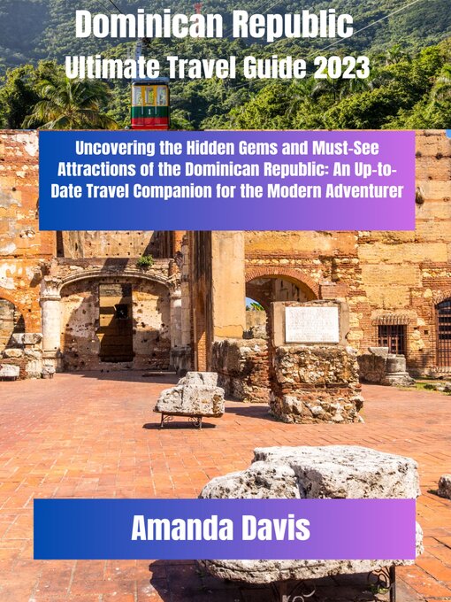 Title details for Dominican Republic  Ultimate Travel Guide 2023 by Amanda Davis - Available